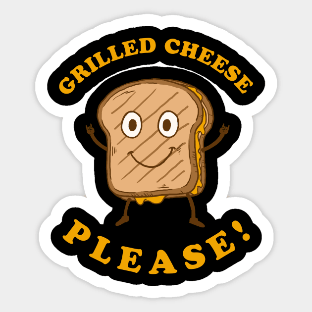 Grilled Cheese Please Sticker by dumbshirts